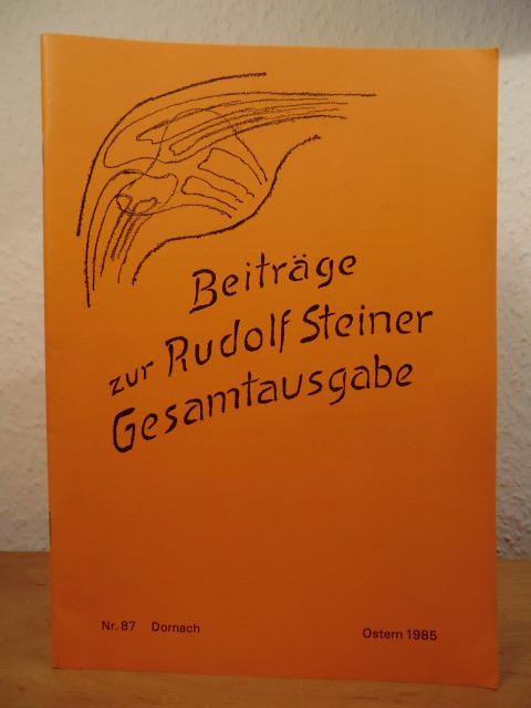 Rudolf Steiner-Nachlaßverwaltung (Hrsg.):  Beiträge zur Rudolf Steiner Gesamtausgabe. Nr. 87, Ostern 1985 