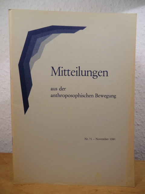 Anthrosophische Vereinigung in der  Schweiz (Hrsg.):  Mitteilungen aus der anthroposophischen Bewegung. Nr. 71 - November 1981 