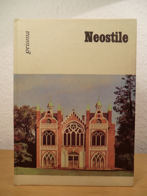 Müller, Dr. Hans:  Neostile. Kunst in der 2. Hälfte des 19. Jahrhunderts 