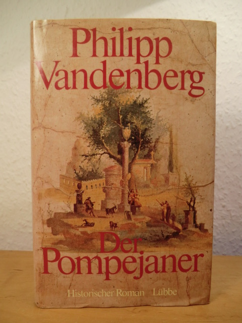 Vandenberg, Philipp:  Der Pompejaner. Historischer Roman 
