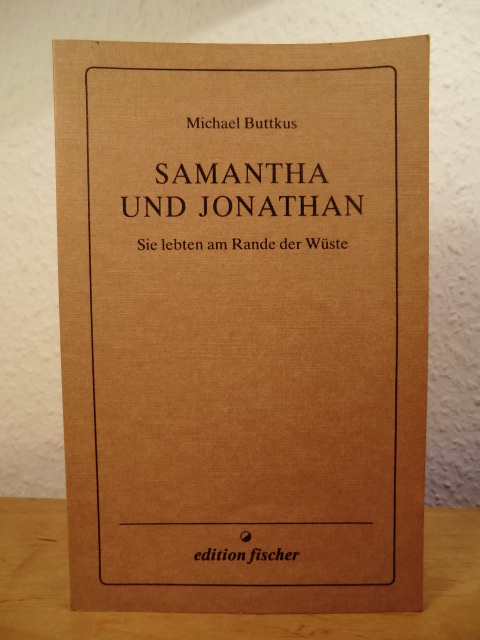 Buttkus, Michael:  Samantha und Jonathan. Sie lebten am Rande der Wüste 