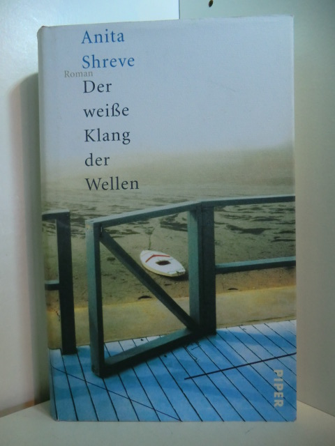 Shreve, Anita:  Der weiße Klang der Wellen 