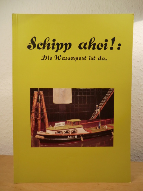 Jungenitz, Alfred:  Schipp ahoi! Die Wasserpost ist da. Aus der Geschichte der Barkassenzustellung im Freihafen Hamburg 