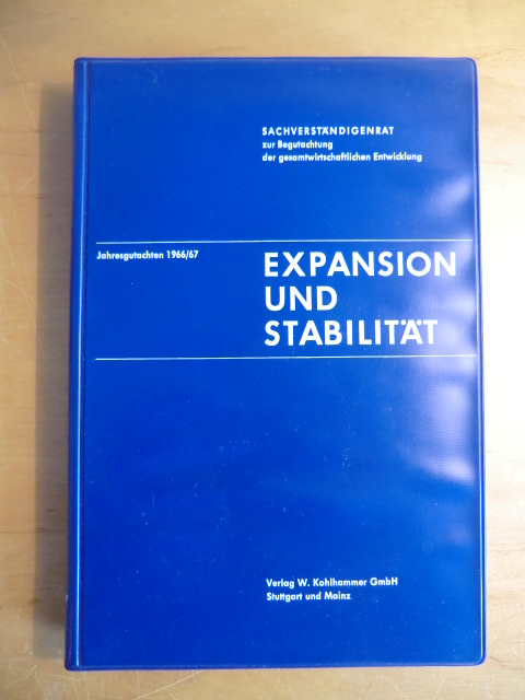 Sachverständigenrat zur Begutachtung der gesamtwirtschaftlichen Entwicklung (Hrsg.):  Expansion und Stabilität. Jahresgutachten 1966 / 1967 