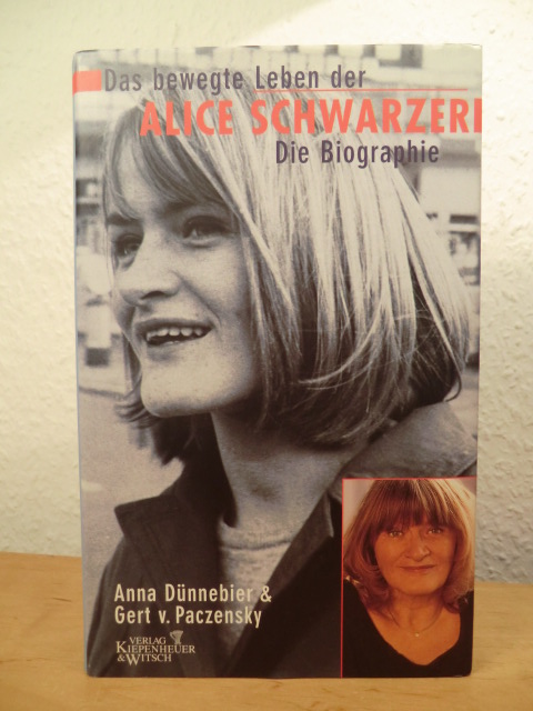 Dünnebier, Anna und Gert von Paczensky:  Das bewegte Leben der Alice Schwarzer. Die Biographie 
