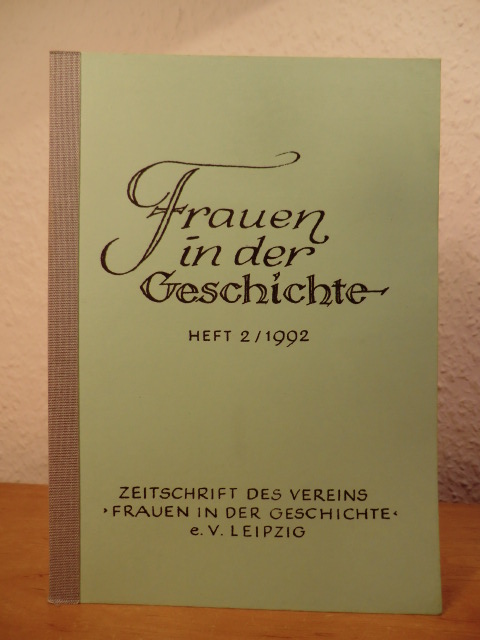 Verein Frauen in der Geschichte e.V. (Hrsg.) - Redaktion: Dr. Manfred Leyh, Dr. Heiner Thurm:  Zeitschrift des Vereins Frauen in der Geschichte e.V., Leipzig. Heft 2 / 1992 