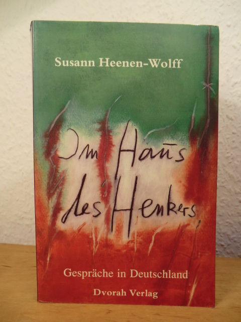 Heenen-Wolff, Susann:  Im Haus des Henkers. Gespräche in Deutschland 