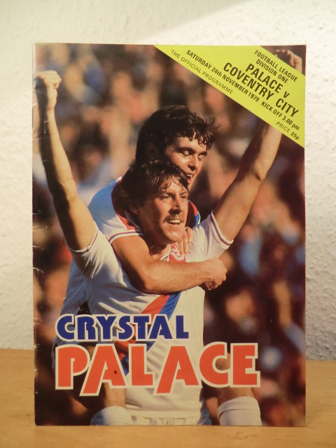 Shaw, Tony (Crystal Palace Football Programme Editor):  Football League Division one. Crystal Palace v Coventry City, Saturday 24th November 1979. The official Programme 