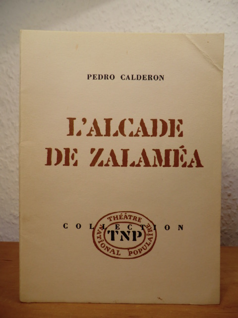 Calderon de la Barca, Pedro:  L`alcade de zalamea 