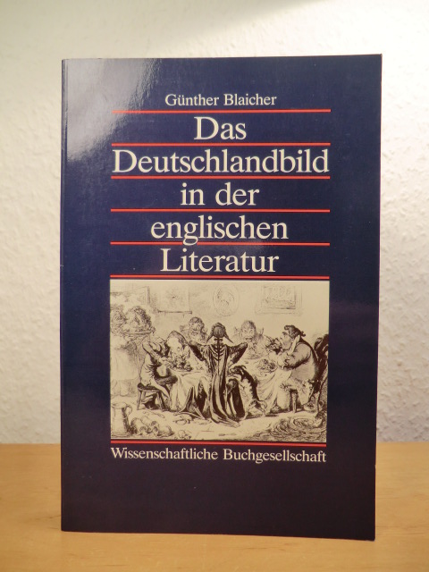 Blaicher, Günther:  Das Deutschlandbild in der englischen Literatur 