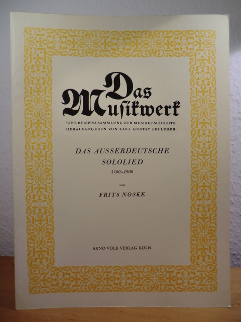 Noske, Frits (Hrsg.):  Das außerdeutsche Sololied 1500 - 1900 (Das Musikwerk Band 16) 