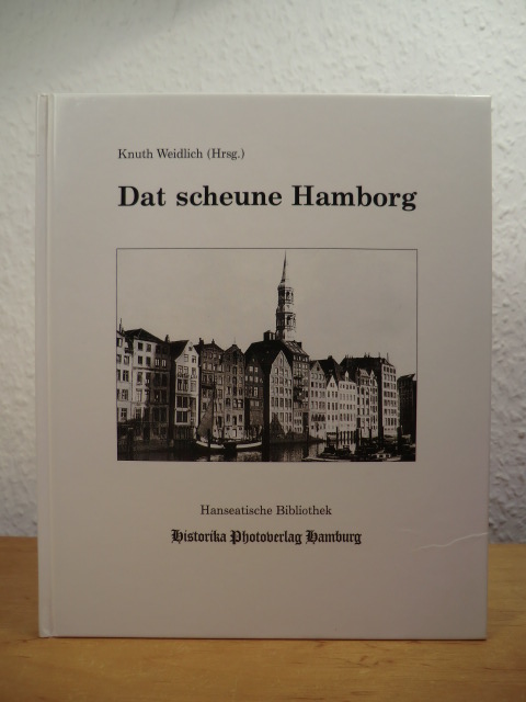 Weidlich, Knuth (Hrsg.):  Dat scheune Hamborg. Rutgrabbelt vun Timur Schlender mit vele scheune Biller 