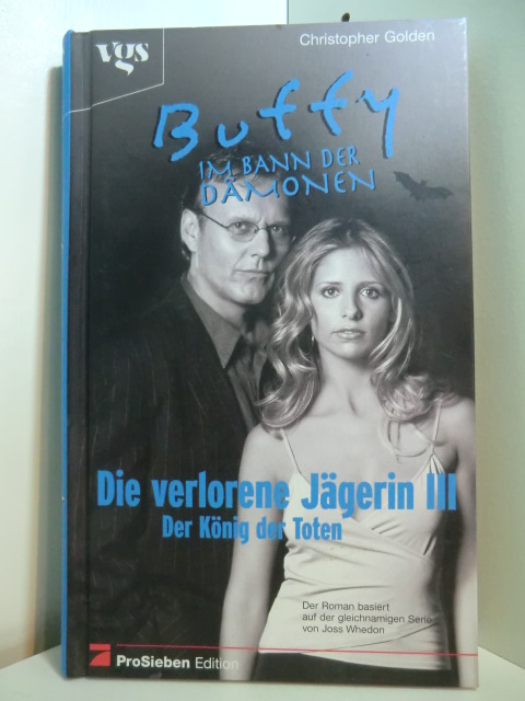Golden, Christopher:  Buffy, im Bann der Dämonen. Die verlorene Jägerin III. Der König der Toten 