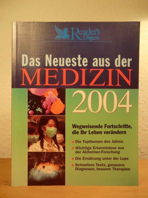 Autorenteam:  Das Neueste aus der Medizin 2004. Wegweisende Fortschritte, die Ihr Leben verändern 