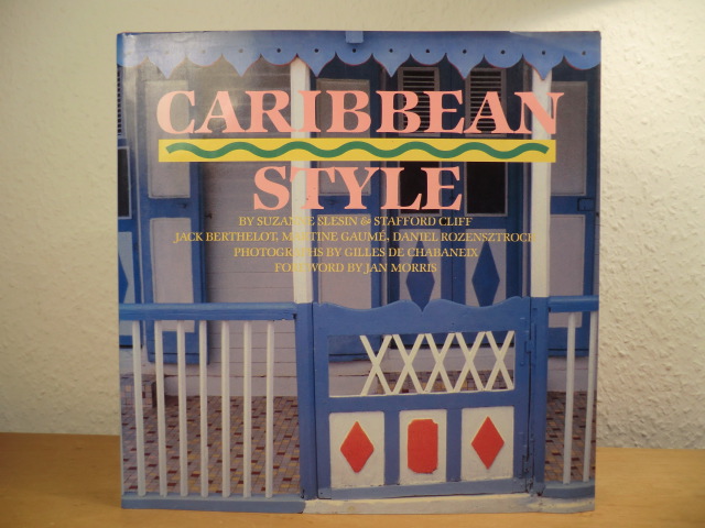 Slesin, Suzanne, Stafford Cliff,  Jack Berthelot, Daniel Rozensztroch und Martine Gaumé:  Caribbean Style (English Edition) 