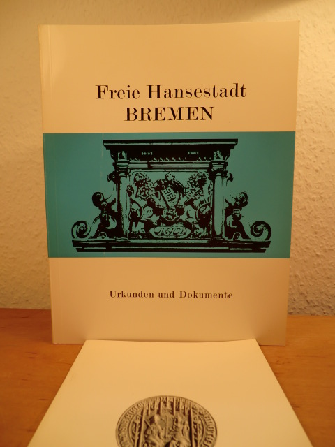 Kahrs, Hans Jürgen und Hartmut Müller - herausgegeben vom Senat der Freien Hansestadt Bremen:  Freie Hansestadt Bremen. Urkunden und Dokumente 