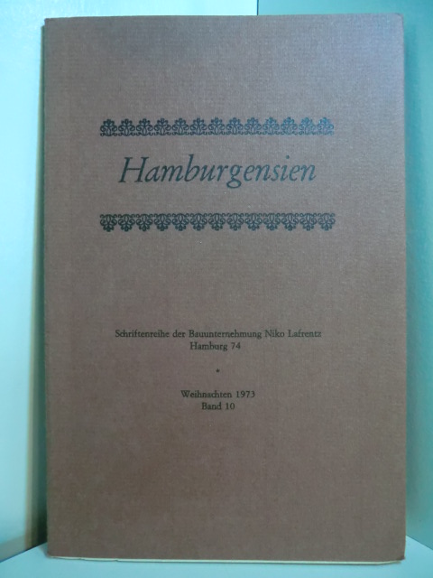 Bauunternehmung Niko Lafrentz (Hrsg.):  Hamburgensien. Band 10, Weihnachten 1973. Schriftenrreihe des Hauses Lafrentz 