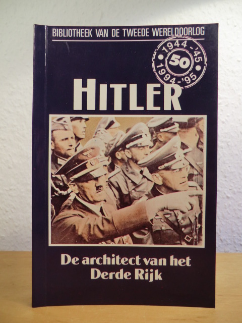 Wykes, Alan:  Hitler. De architect van het Derde Rijk (Bibliotheek van de Tweede Wereldoorlog) 