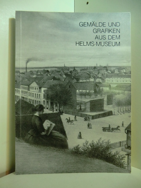 Tittel, Lutz (Ausstellung und Katalog):  Gemälde und Grafiken aus dem Helms-Museum. Ausstellung vom 12.10.1981 - 6.11.1981 in der Technischen Universität Hamburg-Harburg 