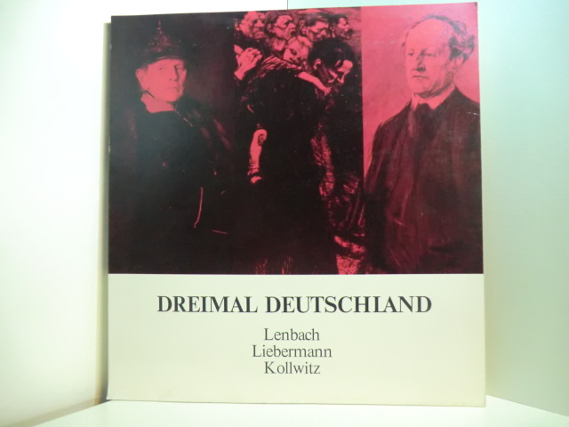 Hofmann, Werner (Vorwort):  Dreimal Deutschland: Lenbach, Liebermann, Kollwitz. Eine Ausstellung aus eigenen Beständen, Hamburger Kunsthalle, 23. Oktober 1981 - 28. Februar 1982 