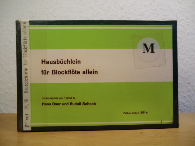 Oser, Hans und Rudolf Schoch (Hrsg.):  Hausbüchlein für Blockflöte allein (Pelikan Edition 291 a) 
