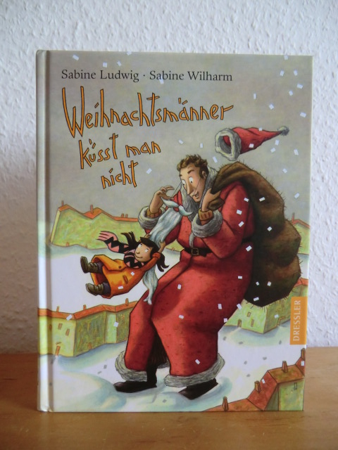 Ludwig, Sabine:  Weihnachtsmänner küsst man nicht 