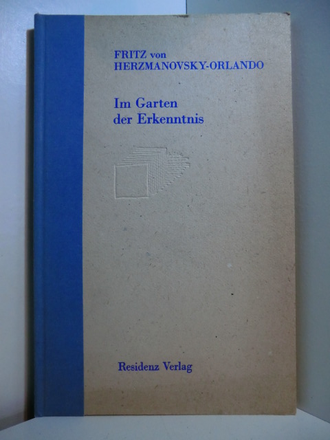 Herzmanovsky-Orlando, Fritz von:  Im Garten der Erkenntnis. Skizzen und Fragmente 