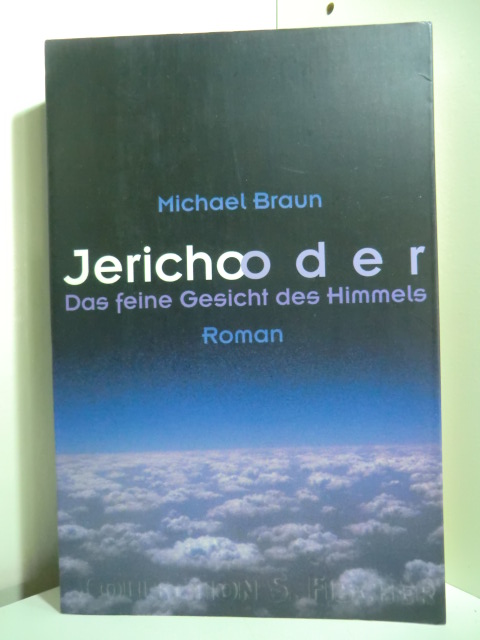 Braun, Michael:  Jericho oder Das feine Gesicht des Himmels 