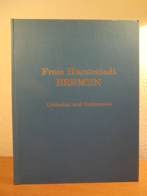 Kahrs, Hans Jürgen und Hartmut Müller - hrsg. vom Senat d. Freien Hansestadt Bremen:  Freie Hansestadt Bremen. Urkunden und Dokumente 