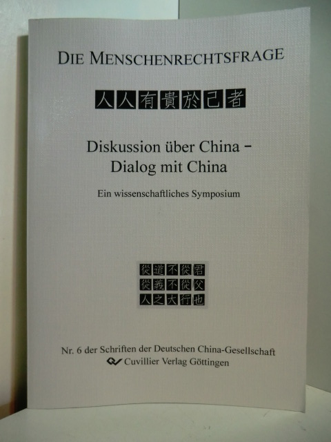 Paul, Gregor und Hilda Zensen-Grahner:  Die Menschenrechtsfrage. Diskussion über China - Dialog mit China. Ein wissenschaftliches Symposium 