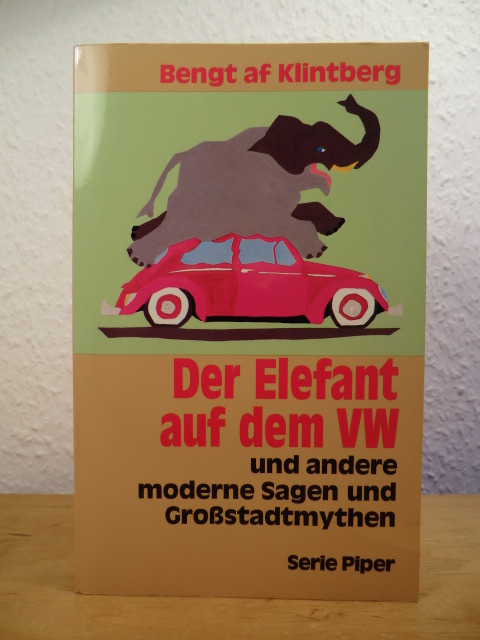 Klintberg, Bengt af:  Der Elefant auf dem VW und andere moderne Sagen und Großstadtmythen 