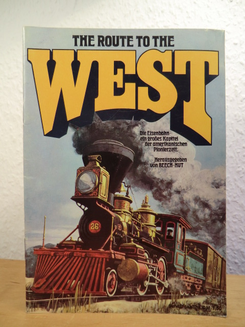BEECH-NUT Bilderdienst (Hrsg.):  The Route to the West. Die Eisenbahn - ein großes Kapitel der amerikanischen Pionierzeit. Sammelbilderalbum 