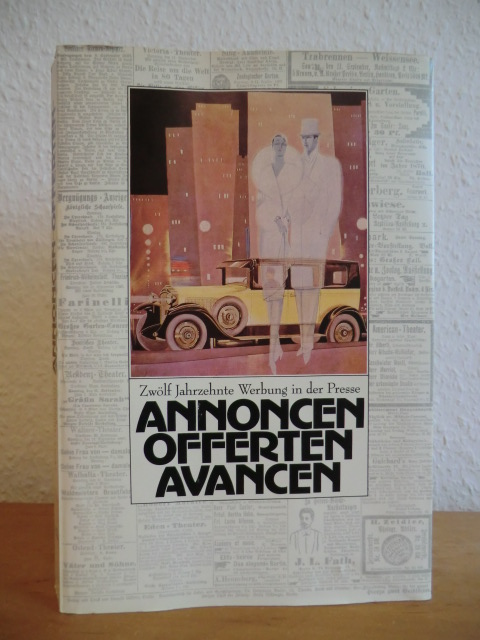 Ferber, Christian (Hrsg.):  Annoncen - Offerten - Avancen. Zwölf Jahrzehnte Werbung in der Presse 