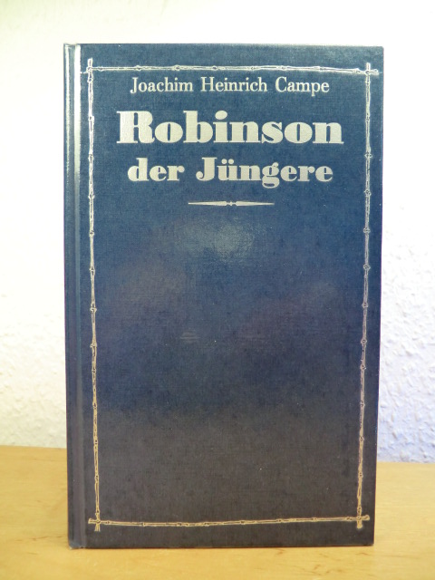 Campe, Joachim Heinrich:  Robinson der Jüngere. Ein Lesebuch für Kinder 