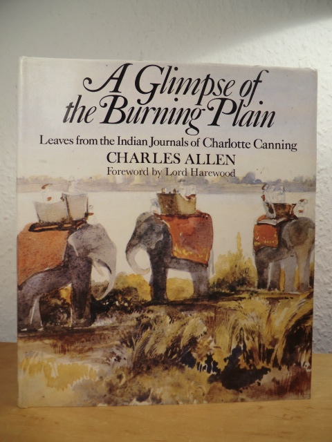 Allen, Charles:  A Glimpse of the Burning Plain. Leaves from the Indian Journals of Charlotte Canning 
