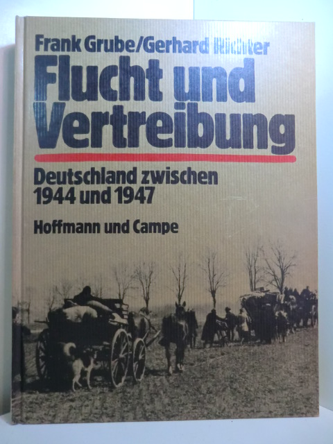 Grube, Frank (Hrsg.):  Flucht und Vertreibung. Deutschland zwischen 1944 und 1947 