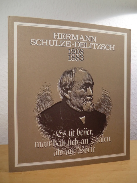 Kehl, Axel und Dr. Norbert-Christian Emmerich:  Hermann Schulze-Delitzsch (1808 - 1883) zum 100. Todestag und 175. Geburtstag 