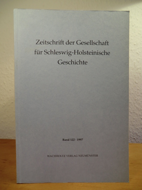 Gesellschaft für Schleswig-Holsteinische Geschichte (Hrsg.):  Zeitschrift der Gesellschaft für Schleswig-Holsteinische Geschichte. Band 122, Jahrgang 1997 