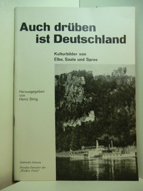 Sting, Heinz (Hrsg.):  Auch drüben ist Deutschland. Kulturbilder von Elbe, Saale und Spree 