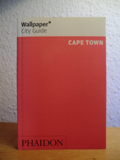 Cook, Richard (Editorial Director) and Loran Stosskopf (Art Director):  Wallpaper City Guide Cape Town 