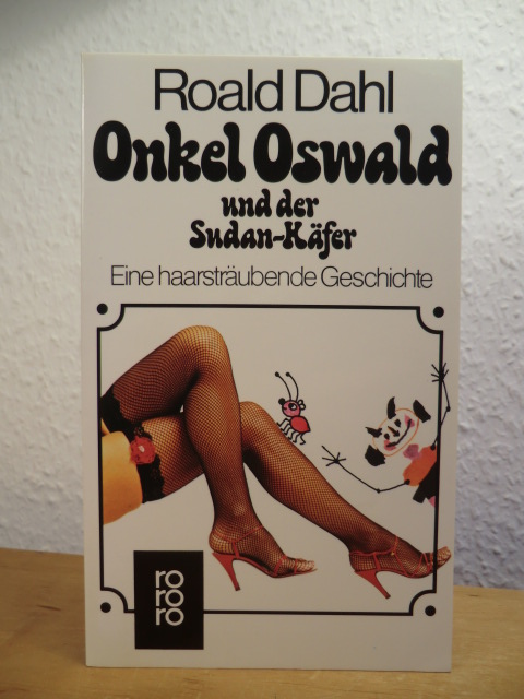 Dahl, Roald:  Onkel Oswald und der Sudan-Käfer. Eine haarsträubende Geschichte 