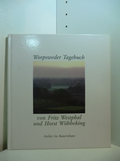 Westphal, Fritz und Horst Wöbbeking:  Worpsweder Tagebuch 