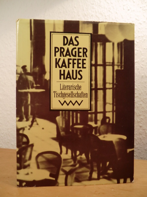 Jähn, Karl-Heinz (Hrsg.):  Das Prager Kaffeehaus. Literarische Tischgesellschaften 