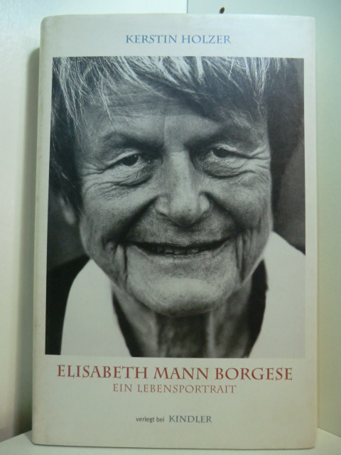 Holzer, Kerstin:  Elisabeth Mann Borgese. Ein Lebensportrait 
