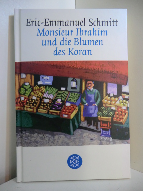 Schmitt, Eric-Emmanuel:  Monsieur Ibrahim und die Blumen des Koran 