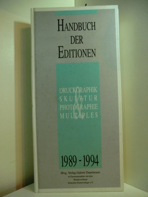 Depelmann, Hargen [Hrsg.]:  Handbuch der Editionen 1989 - 1994. Druckgraphik, Skulptur, Photographie, Multiples. 5-sprachige Ausgabe 