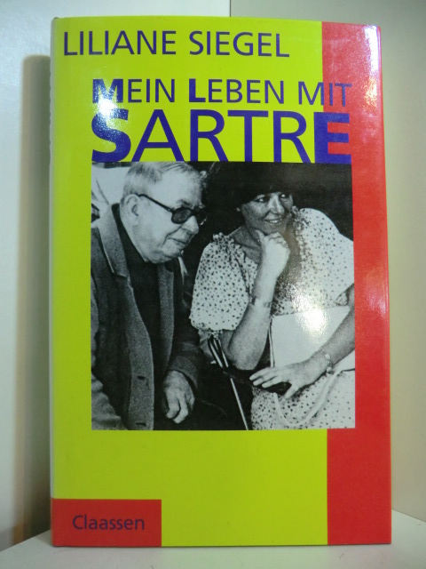 Siegel, Liliane:  Mein Leben mit Sartre 