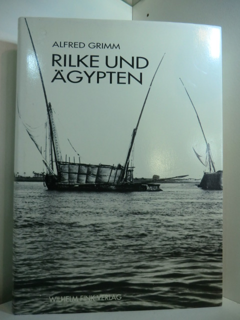 Grimm, Alfred:  Rilke und Ägypten 