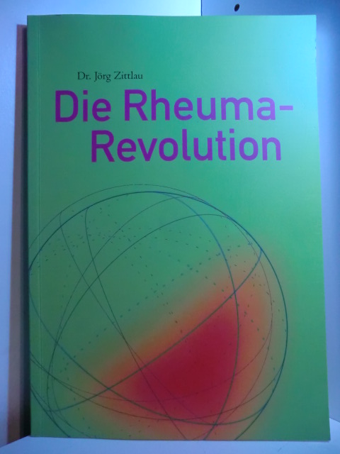Zittlau, Dr. Jörg:  Die Rheuma-Revolution 
