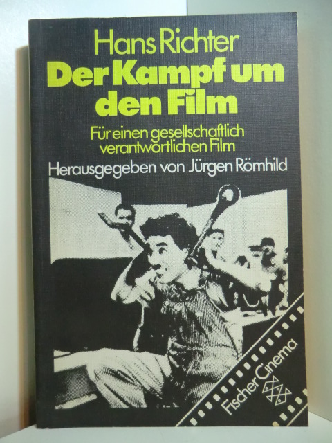 Richter, Hans - herausgegeben von Jürgen Römhild:  Der Kampf um den Film. Für einen  gesellschaftlich verantwortlichen Film 